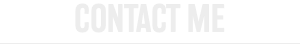 CONTACT ME