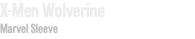 X-Men Wolverine Marvel Sleeve